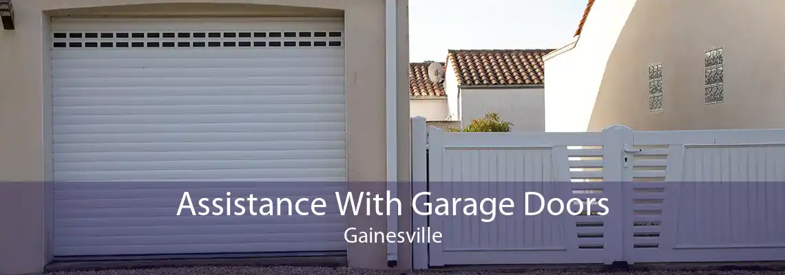 Assistance With Garage Doors Gainesville