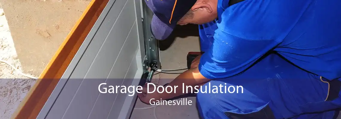 Garage Door Insulation Gainesville