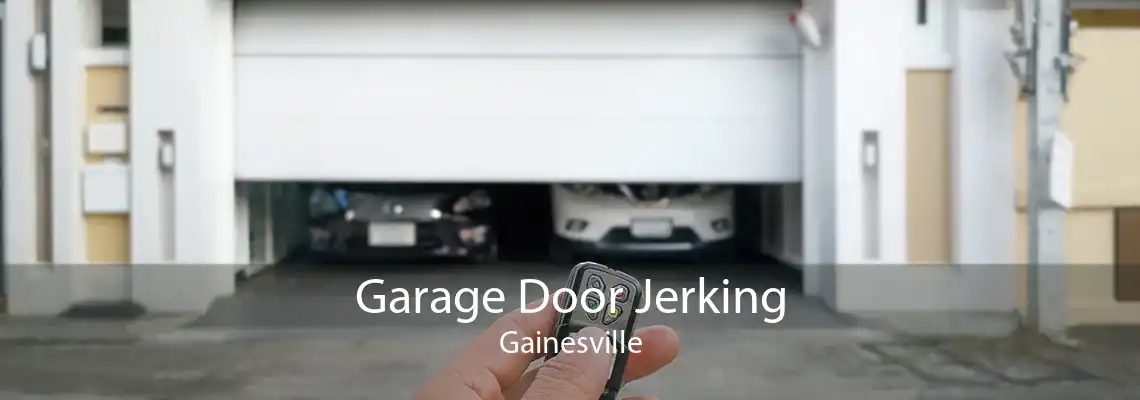Garage Door Jerking Gainesville