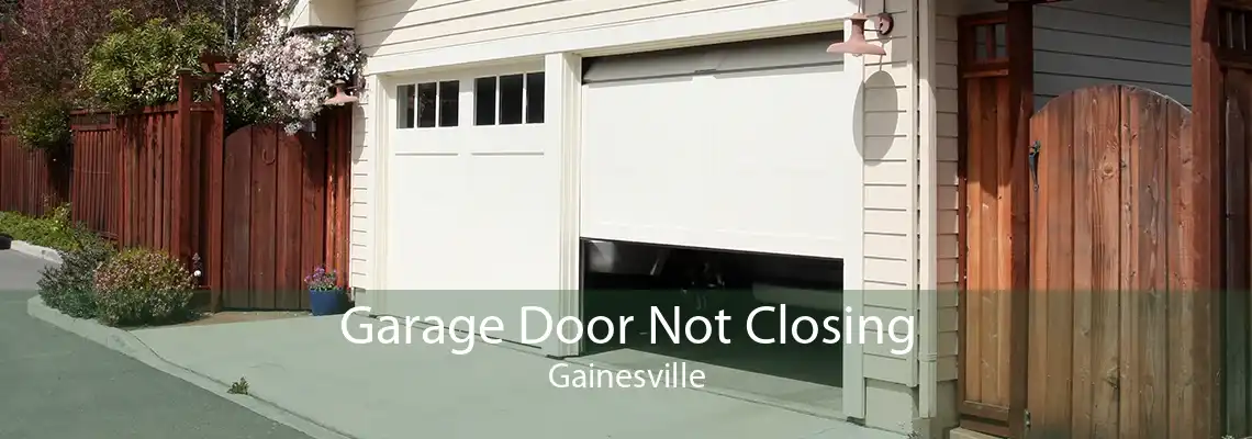 Garage Door Not Closing Gainesville