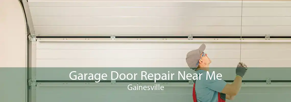 Garage Door Repair Near Me Gainesville