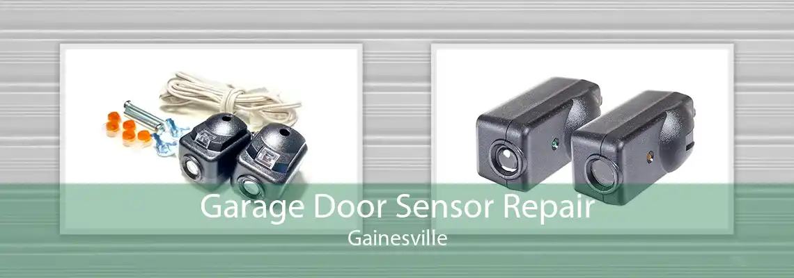 Garage Door Sensor Repair Gainesville