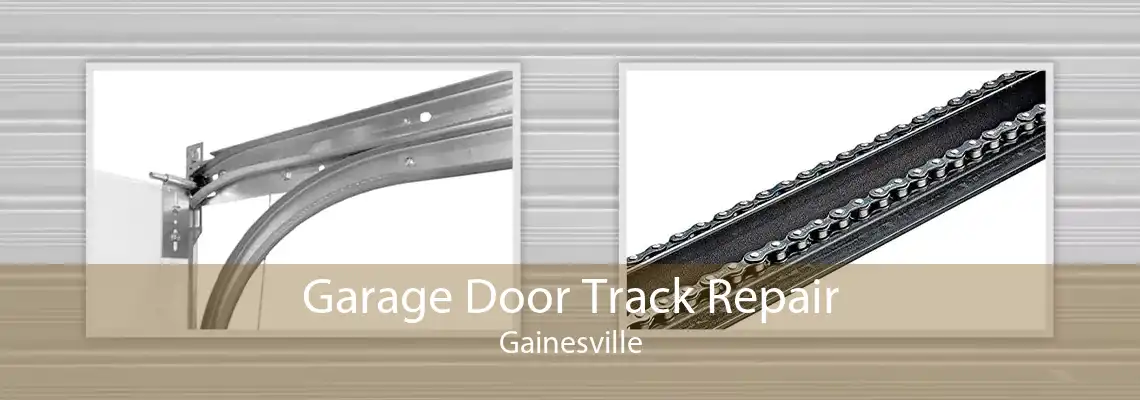 Garage Door Track Repair Gainesville