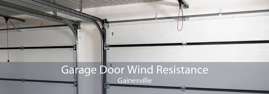 Garage Door Wind Resistance Gainesville