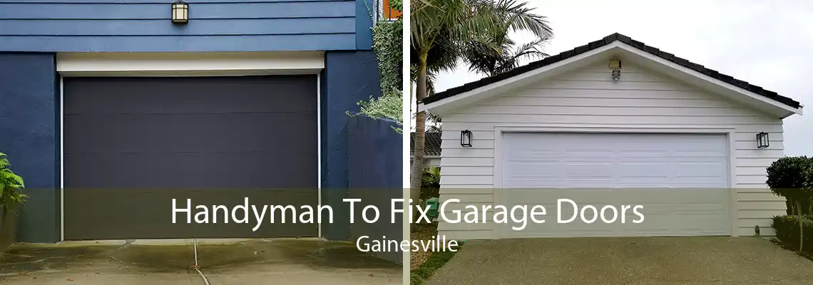 Handyman To Fix Garage Doors Gainesville